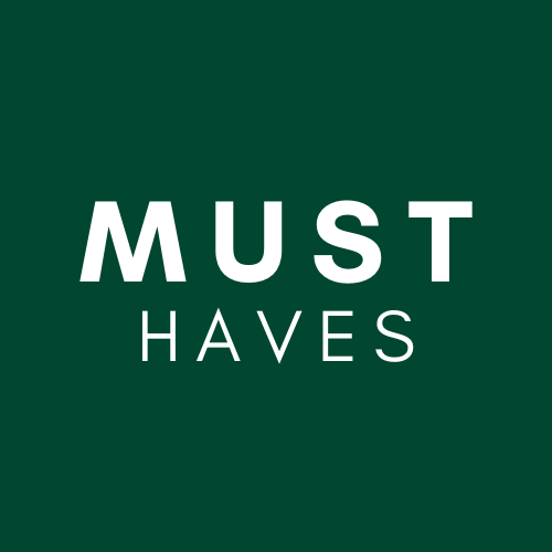M U S T - H A V E S
